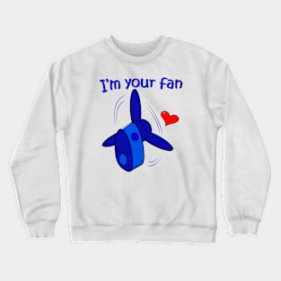 I am your fan Crewneck Sweatshirt